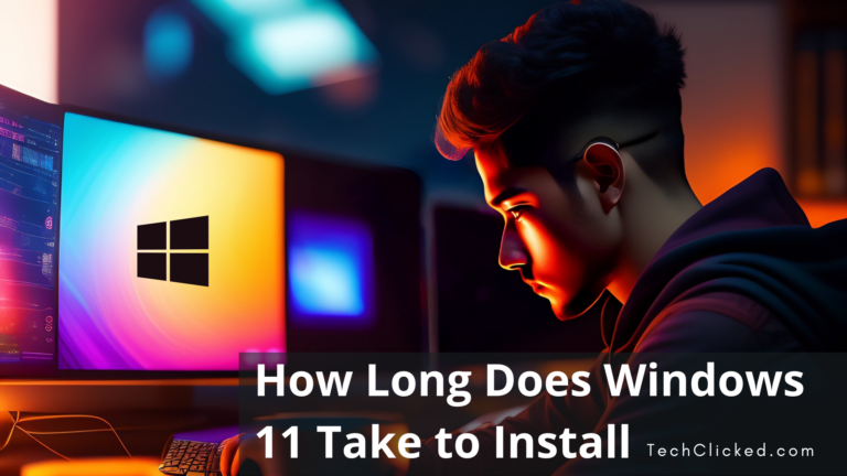 How Long Does Windows 11 Take to Install?